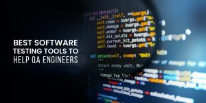 Top 12 Software Testing Tools to Help Testers and QAs in 2022