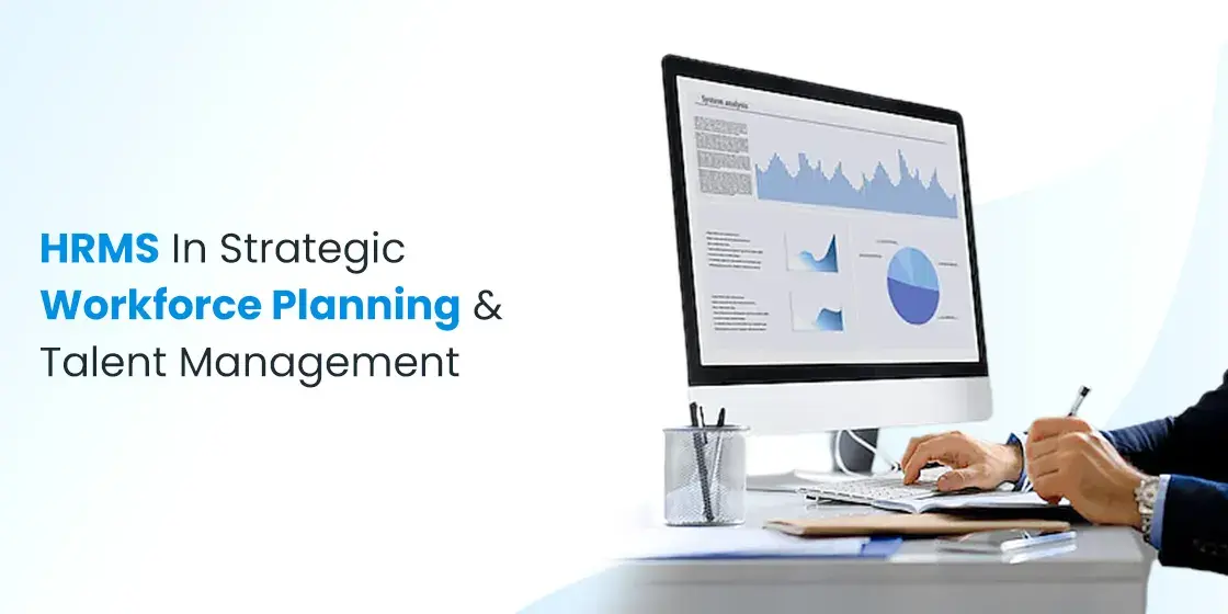 HRMS in Strategic Workforce Planning & Talent Management