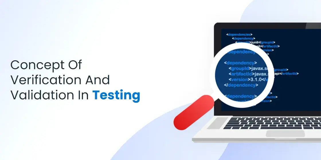 Verification and validation in testing