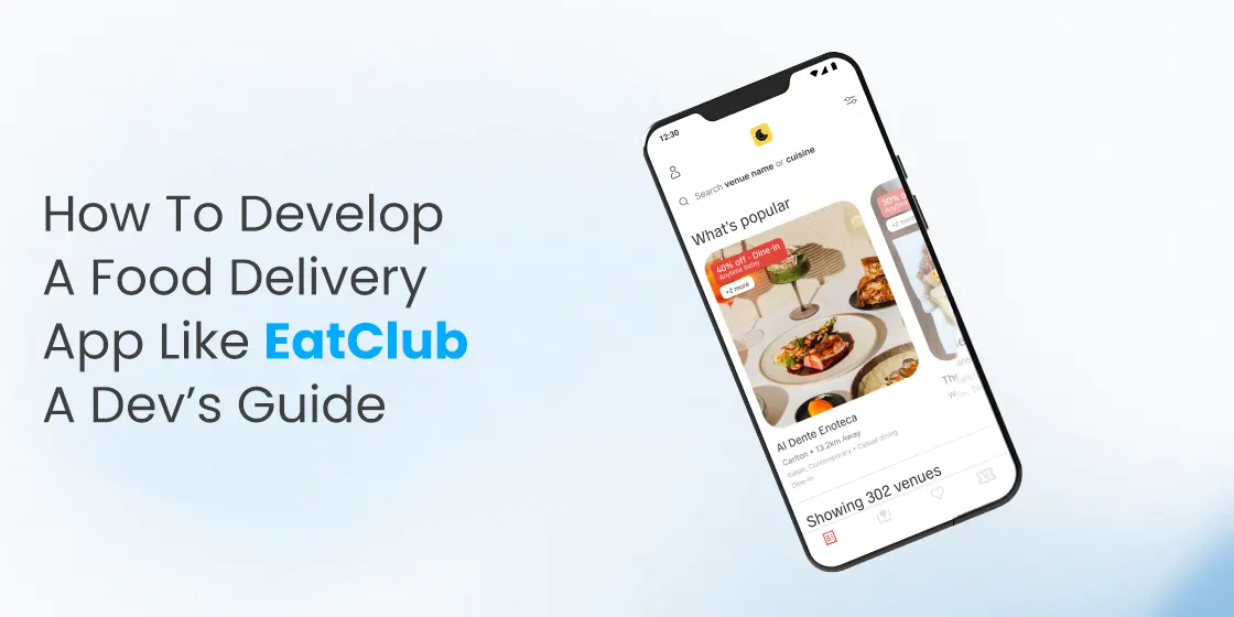 How to Develop a Food Delivery App Like EatClub – A Dev’s Guide